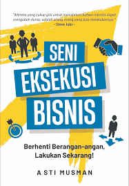 SENI EKSEKUSI BISNIS