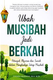 Ubah Musibah Jadi Berkah